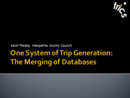 One System of Trip Generation: The Merging of Databases